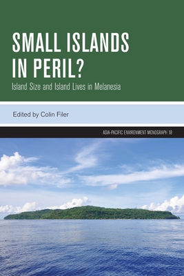 Coperta cărții 'Small Islands in Peril?: Island Size and Island Lives in Melanesia - Colin Filer'