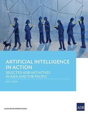 Coperta cărții 'Artificial Intelligence in Action: Selected Adb Initiatives in Asia and the Pacific -'