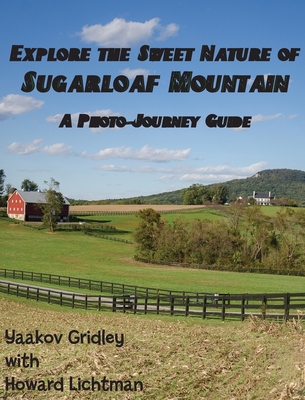 Explore the Sweet Nature of Sugarloaf Mountain: A Photo-Journey Guide - Yaakov Gridley