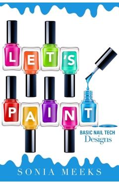 Coperta cărții 'Let's Paint Basic Nail Tech Designs - Sonia Meeks'