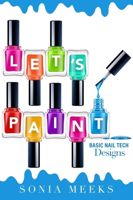 Coperta cărții 'Let's Paint Basic Nail Tech Designs - Sonia Meeks'