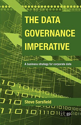 Data Governance Imperative (The) - Steve Sarsfield