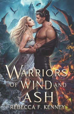 Warriors of Wind and Ash - Rebecca F. Kenney