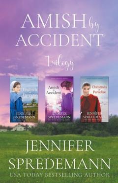 Poza produsului Amish by Accident Trilogy - Jennifer Spredemann