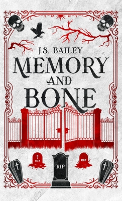Coperta cărții 'Memory and Bone - J. S. Bailey'