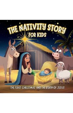 Poza produsului The Nativity Story for Kids The First Christmas and the Birth of Jesus: Book with Simplified Passages from the Bible for Christian Children Ages 3-6 - Blessed Pages Press
