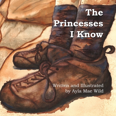 The Princesses I Know - Ayla Mae Wild