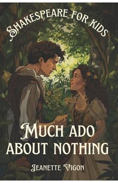 Coperta cărții 'Much Ado About Nothing Shakespeare for kids: Shakespeare in a language children will understand and love - Jeanette'