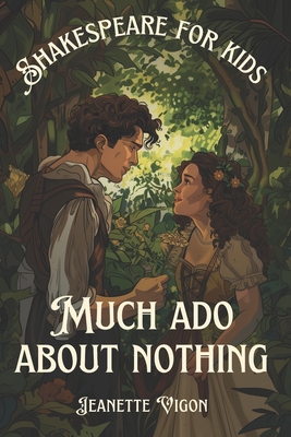 Coperta cărții 'Much Ado About Nothing Shakespeare for kids: Shakespeare in a language children will understand and love - Jeanette'