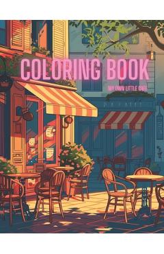 Coperta cărții 'Coloring book for adult: My own little cafe - Armeng Han'
