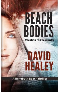 Coperta cărții 'Beach Bodies: A Rehoboth Beach Thriller - David Healey'