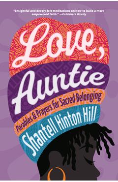 Coperta cărții 'Love, Auntie: Parables and Prayers for Sacred Belonging - Shantell Hinton Hill'