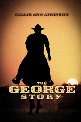 Coperta cărții 'The George Story - Callie Ann Atkinson'