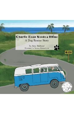 Coperta cărții 'Charlie Enzo Needs a Home - Amy Baklund'