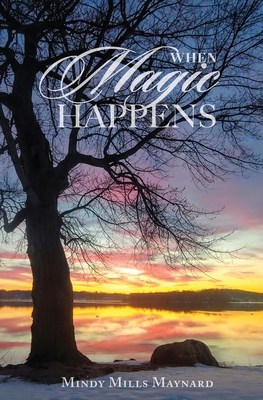 When Magic Happens - Mindy Mills Maynard