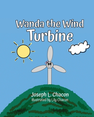 Coperta cărții 'Wanda The Wind Turbine - Joseph L. Chacon'
