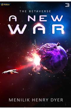 Coperta cărții 'A New War: A Sci-Fi Thriller Space Adventure - Menilik Henry Dyer'