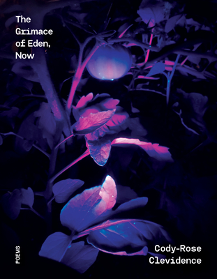 The Grimace of Eden, Now - Cody-rose Clevidence