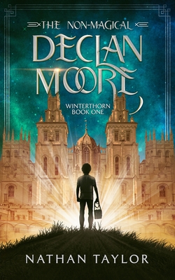 The Non-Magical Declan Moore: Winterthorn Book One - Nathan Taylor