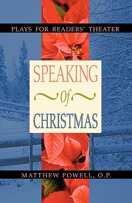 Speaking of Christmas: Plays for Readers' Theater - Matthew Powell