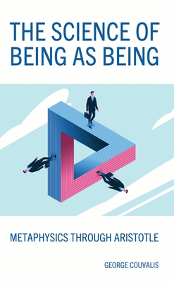 Coperta cărții 'The Science of Being as Being: Metaphysics Through Aristotle - George Couvalis'