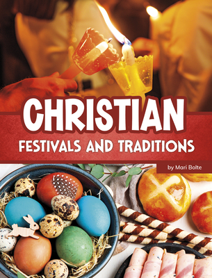 Christian Festivals and Traditions - Mari Bolte