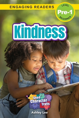 Coperta cărții 'Kindness: Good Character Traits (Engaging Readers, Level Pre-1) - Ashley Lee'