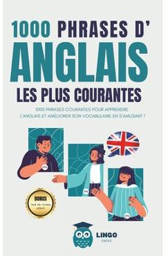 Poza produsului 1000 phrases d' ANGLAIS les plus courantes: 1000 PHRASES COURANTES pour apprendre l'ANGLAIS et améliorer son vocabulaire en s'amusant ! - Lingo Facile