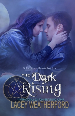 The Dark Rising: Of Witches and Warlocks - Lacey Weatherford