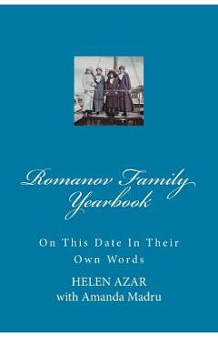 Poza produsului Romanov Family Yearbook: On this date in their own words - Amanda Madru