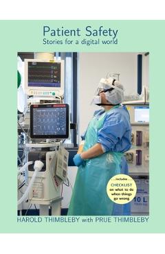 Coperta cărții 'Patient Safety - Stories for a digital world - Prue Thimbleby'