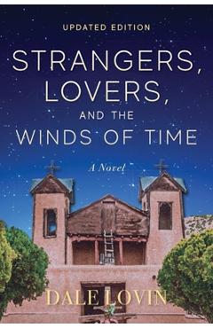 Coperta cărții 'Strangers, Lovers, and the Winds of Time - Dale Lovin'