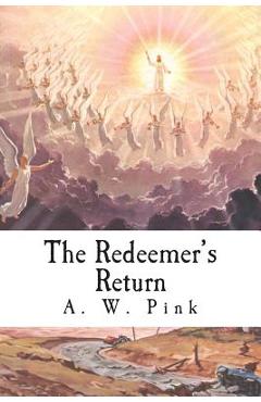 Poza produsului The Redeemer's Return - A. W. Pink