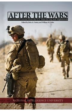 Poza produsului After the Wars: International Lessons from the U.S. Wars in Iraq and Afghanistan: International Lessons from the U.S. Wars in Iraq and - 