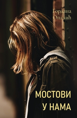Mostovi u nama - Gordana Opalic