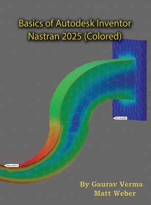 Basics of Autodesk Inventor Nastran 2025: (Colored) - Gaurav Verma