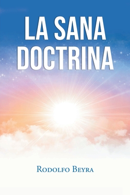 Coperta cărții 'La Sana Doctrina - Rodolfo Beyra'