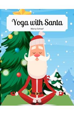Coperta cărții 'Yoga With Santa -'