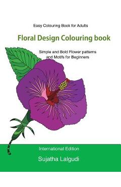 Coperta cărții 'Easy Colouring Book for Adults: Floral Design Colouring Book: Adult Colouring Book with 50 Basic, Simple and Bold'