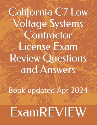 California C7 Low Voltage Systems Contractor License Exam Review Questions and Answers - Mike Yu