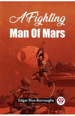 Coperta cărții 'A Fighting Man Of Mars - Edgar Rice Burroughs'