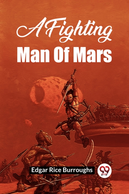 A Fighting Man Of Mars - Edgar Rice Burroughs