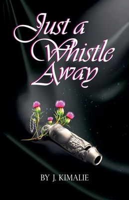 Just a Whistle Away - J. Kimalie