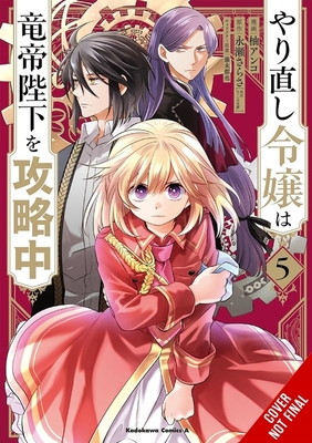 The Do-Over Damsel Conquers the Dragon Emperor, Vol. 5 (Manga): Volume 5 - Sarasa Nagase
