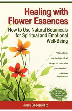 Coperta cărții 'Healing with Flower Essences: How to Use Natural Botanicals for Spiritual and Emotional Well-Being - Joan Greenblatt'
