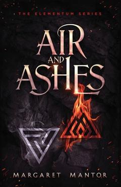 Air and Ashes: A Young Adult Science Fantasy Romance - Margaret Mantor