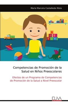 Coperta cărții 'Competencias de Promoción de la Salud en Niños Preescolares: Efectos de un Programa de Competencias de Promoción de la'