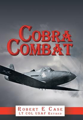 Cobra Combat - Robert E. Case