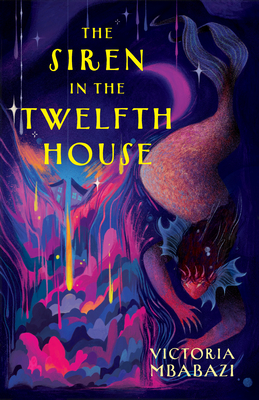 The Siren in the Twelfth House - Victoria Mbabazi