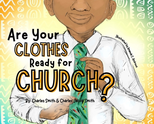 Are Your Clothes Ready for Church? - Charles Smith